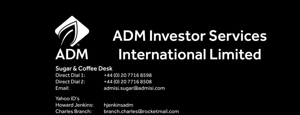 Monday, 9 January 217 DISCLAIMER ADM Investor Services International Limited ( ADMISI ) is a wholly owned subsidiary of Archer Daniels Midland (UK) Limited in the UK, and indirectly is a wholly owned