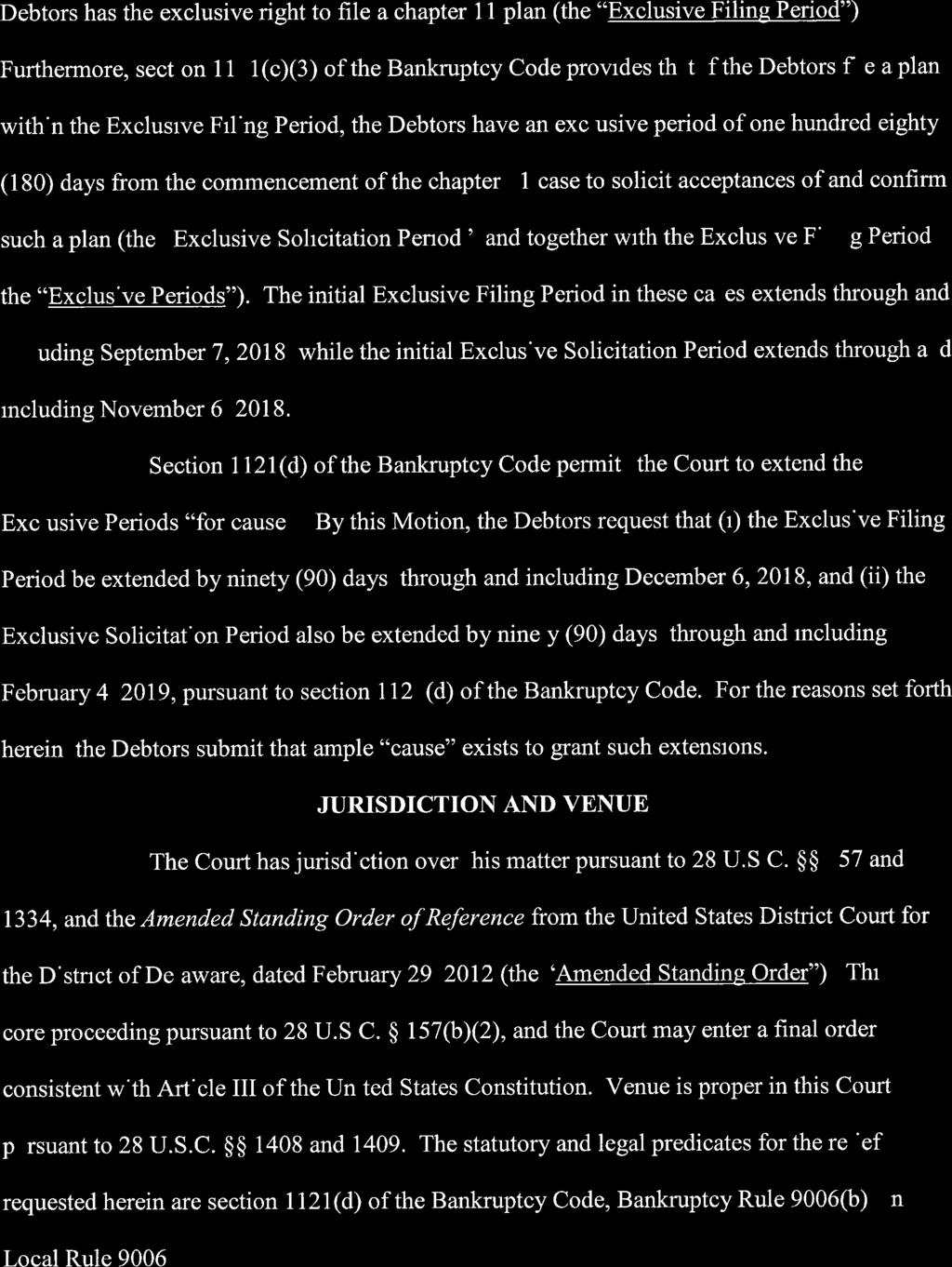 Case 18-11120-BLS Doc 427 Filed 08/29/18 Page 2 of 10 Debtors has the exclusive right to file a chapter 11 plan (the Exclusive Filing Period ).