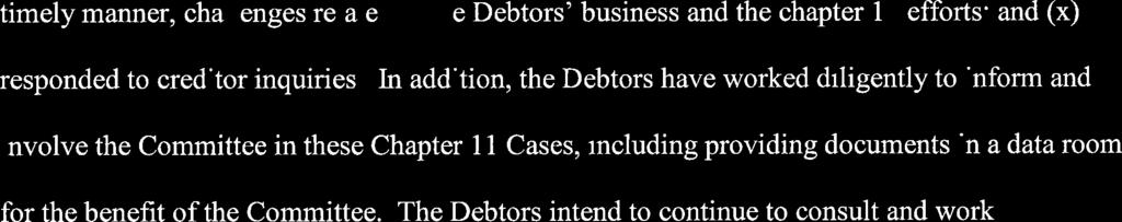 Case 18-11120-BLS Doc 427 Filed 08/29/18 Page 7 of 10 timely manner, challenges related to the Debtors business and the chapter 11 efforts; and (x) responded to creditor inquiries.