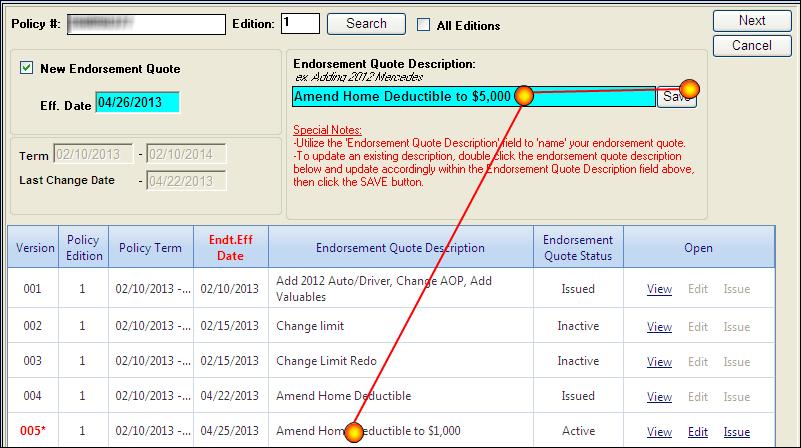 Click the Save button Endorsement Quote Status - there are three types of statuses: Issued - Quote was issued to a policy. You can still view quote & print proposal.