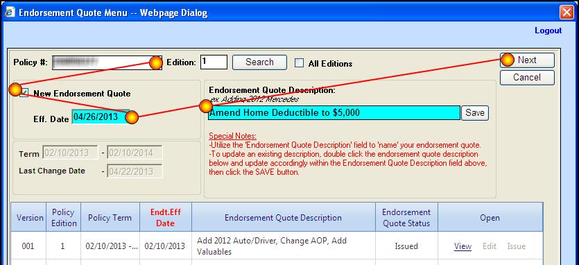50 Create a New Endorsement Quote 1. From Endorsement Quote Menu, enter the policy # and hit the tab key or click into edition field to display the current edition.