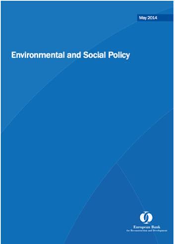 Sustainability Mandate EBRD Environmental and Social Policy Governance Policy; 10 areas of Performance Requirements (PRs) EU environmental