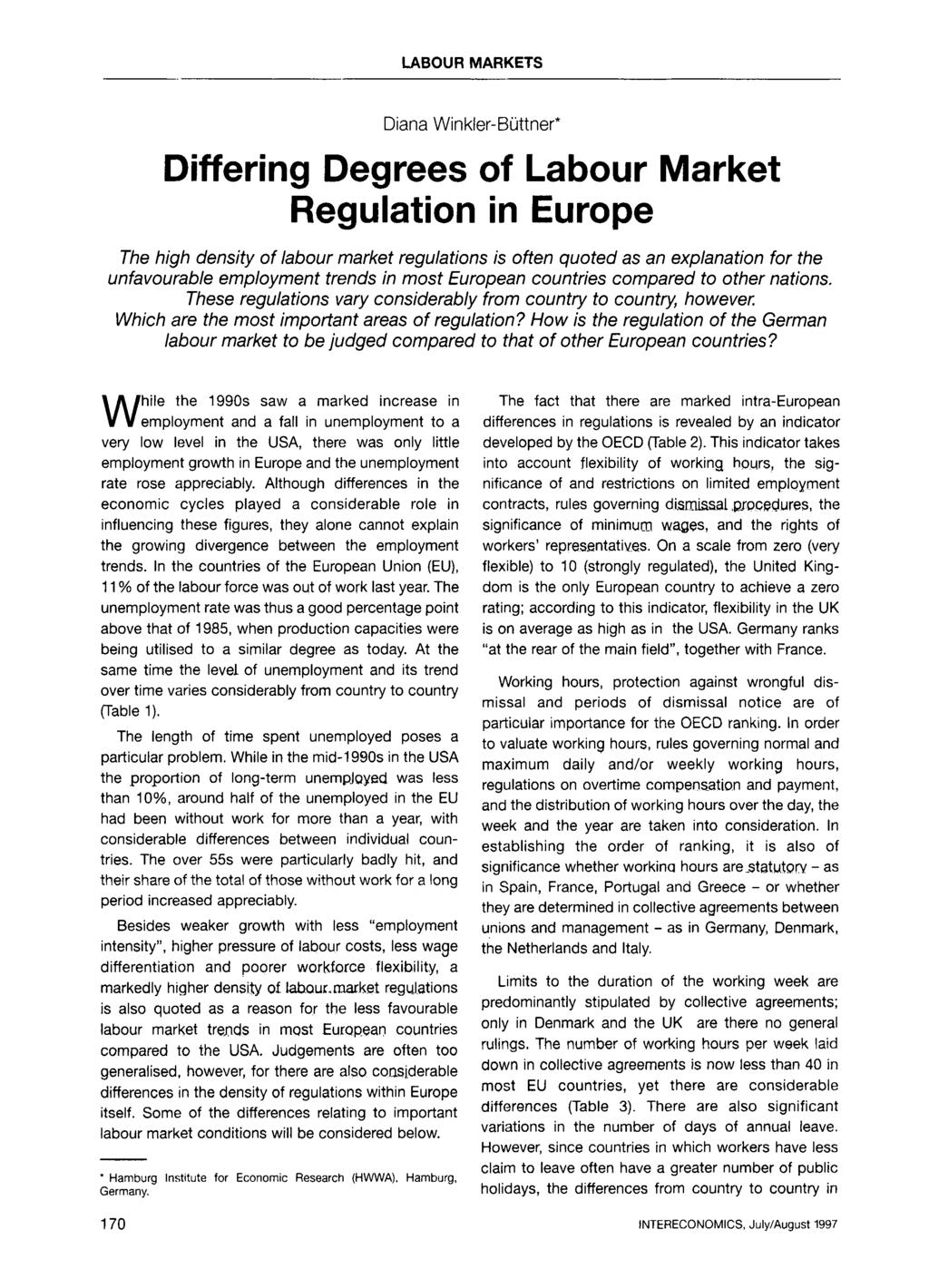 Diana Winkler-BOttner* Differing Degrees of Labour Market Regulation in Europe The high density of labour market regulations is often quoted as an explanation for the unfavourable employment trends