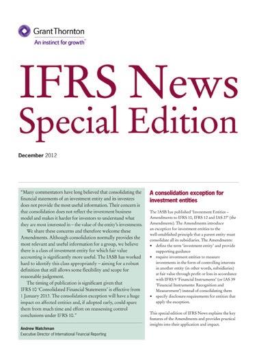 On the horizon 18. Investment entities In October 2012, the IASB issued Investment Entities Amendments to IFRS 10, IFRS 12 and IAS 27 (the Amendments).