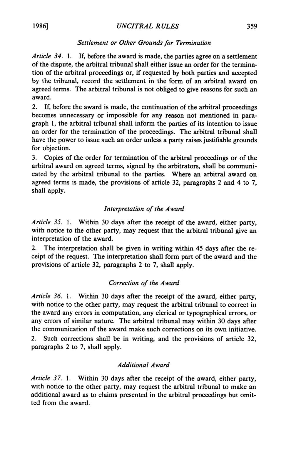1986] UNCITRAL RULES Settlement or Other Grounds for Termination Article 34. 1.