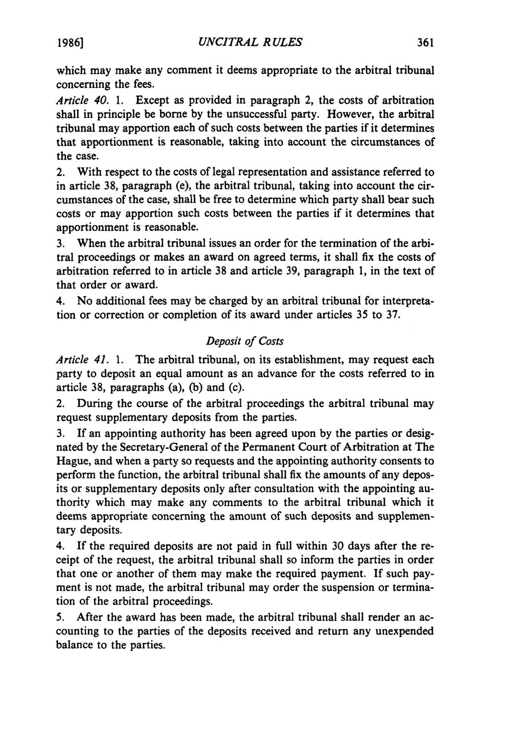 1986] UNCITRAL RULES which may make any comment it deems appropriate to the arbitral tribunal concerning the fees. Article 40. 1.