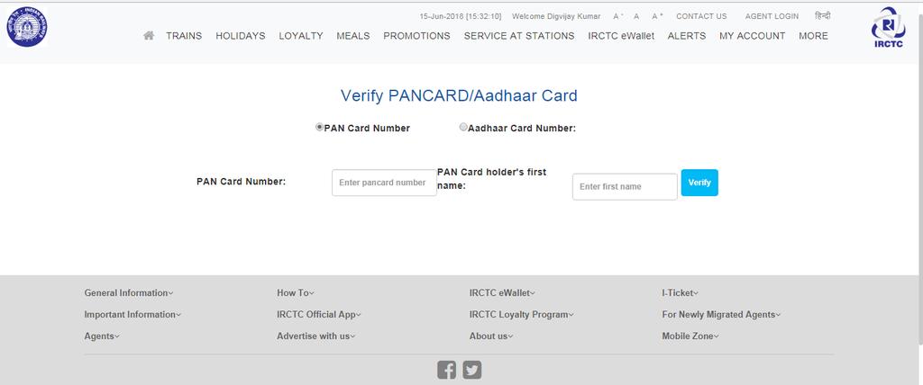 User will have option to verify PAN or Aadhaar for IRCTC ewallet registration. Verification can be done through PAN or Aadhaar. Please provide correct information for successful verification.