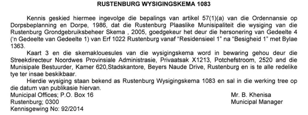 the Town Planning and Townships Ordinance, 1986, that the Rustenburg Local Municipality has approved the amendment of the Rustenburg Land Use Management Scheme, 2005, by the rezoning of Portion 4 (a