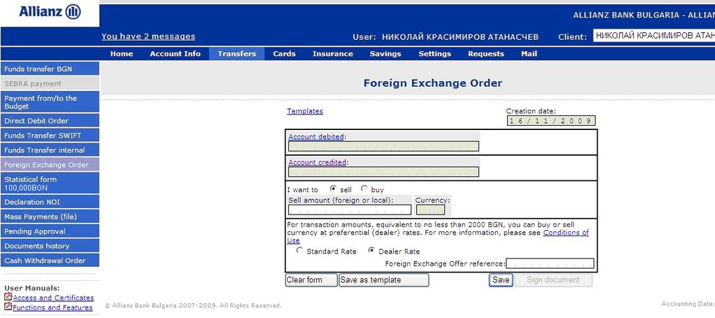 3.6 Foreign Exchange Order Foreign Exchange Order provides you the opportunity for currency exchange between accounts of one client.