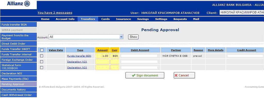 3.10 Pending Approval From this submenu you can: See a list with all yours filled in payments which are still not signed with electronic signature.