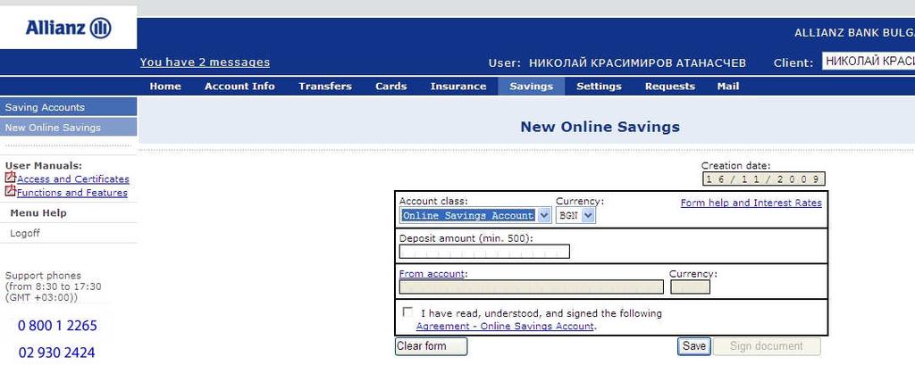 6.2 New Online Savings Account By this menu you can open new Online savings account by following the next steps: Choose currency of your online account from the dropping menu Enter deposit amount