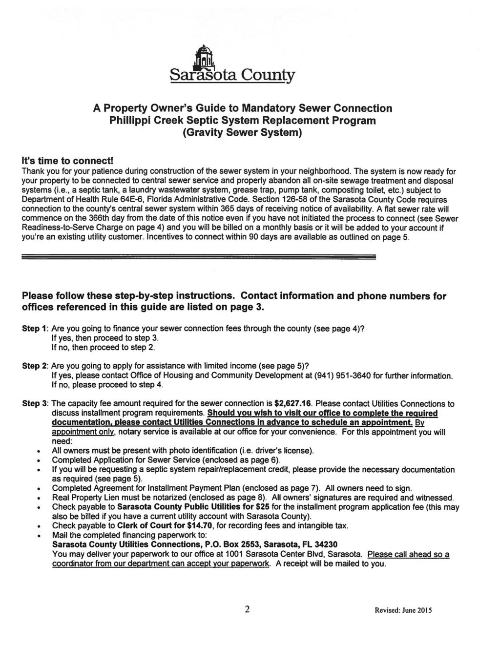 a County A Property Owner's Guide to Mandatory Sewer Connection Phillippi Creek Septic System Replacement Program (Gravity Sewer System) It's time to connect!
