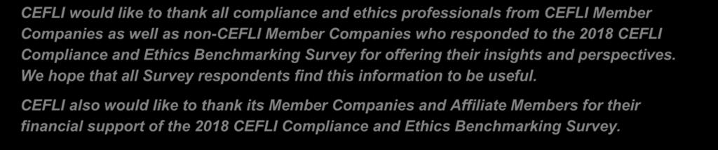 will continue to monitor these compliance and ethics developments in years ahead and extends its sincere thanks to all life insurance industry compliance and ethics professionals who took time to