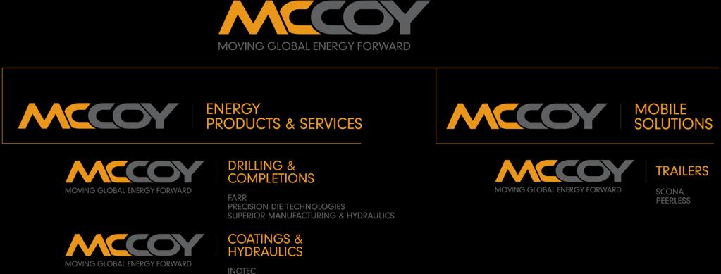 Vision, Strategy and Core Businesses McCoy s Vision is to be the trusted provider of innovative products and services for the global energy industry.