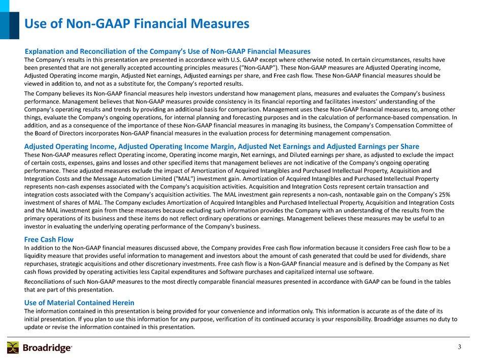 3 Use of Non-GAAP Financial Measures Explanation and Reconciliation of the Company s Use of Non-GAAP Financial Measures The Company s results in this presentation are presented in accordance with U.S.