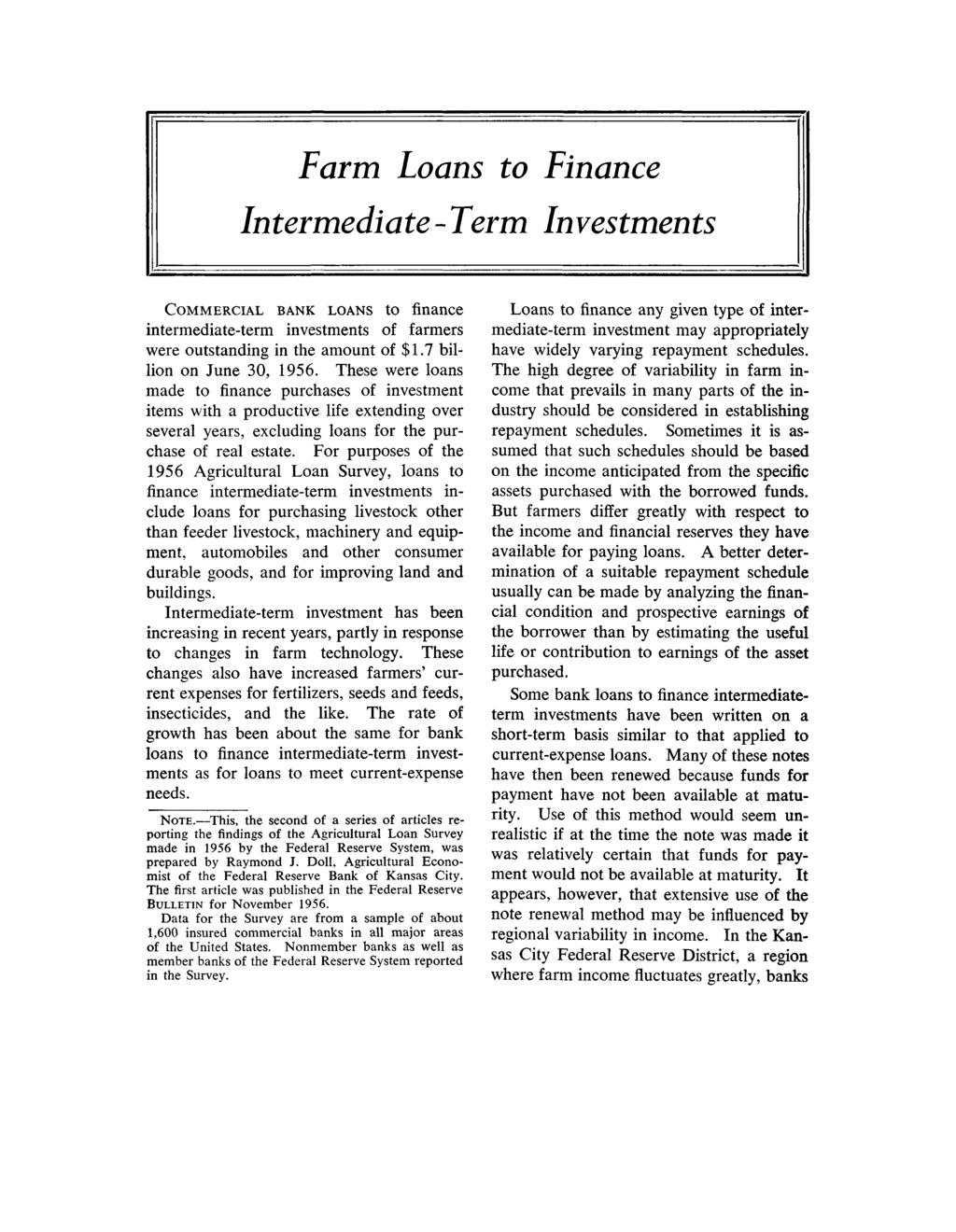 Farm Loans to Finance Intermediate-Term Investments COMMERCIAL BANK LOANS to finance intermediate-term investments farmers were outsting in the amount $. billion on June, 5.