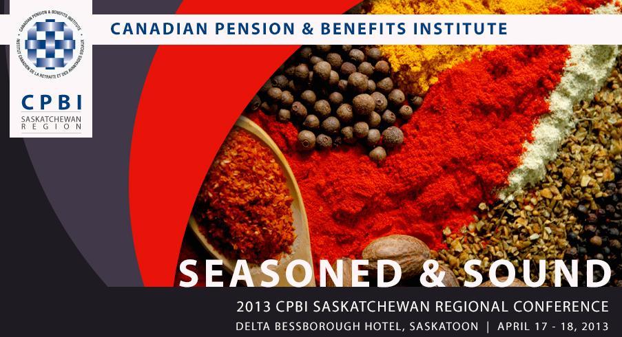 February 2013 In This Issue CPBI Saskatchewan Regional Conference: Seasoned & Sound Conference Sponsorship Opportunities March Luncheons Speaker Change Student Membership: Win $500 Membership