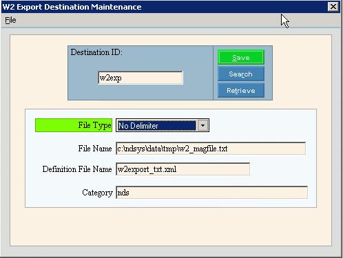 W2 Destination File Maintenance Window Example: CREATING A NEW W2 DESTINATION RECORD To create a new record choose one of these methods: o Enter the new Destination ID and click Retrieve Keyboard
