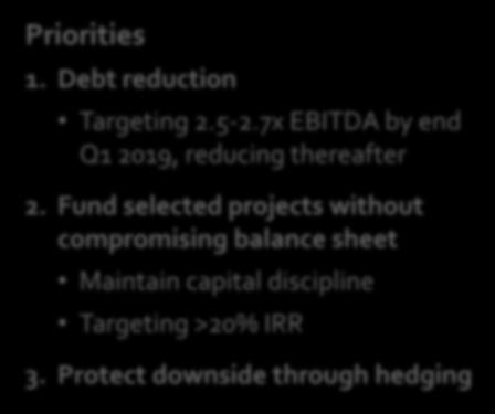 Finance highlights and priorities 2018 ytd highlights Robust operating cash flow Stable operating costs Capex reduced Further non-core disposals Early exchange of convertible bonds Net debt reduced