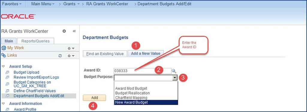 1. Click Add a New Value. Enter the Award ID and select a Budget Purpose from the dropdown menu and then click on the Add button. 2.