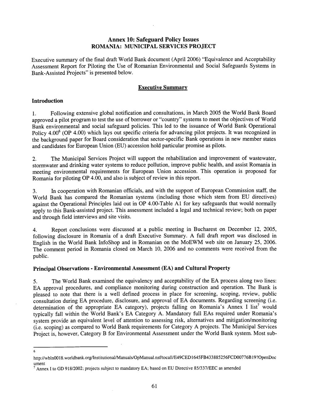Annex 10: Safeguard Policy Issues ROMANIA: MUNICIPAL SERVICES PROJECT Executive summary of the final draft World Bank document (April 2006) Equivalence and Acceptability Assessment Report for