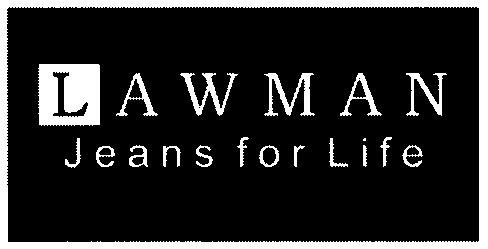 Lawman We launched Lawman in 1998. This brand is targeted to the 18 to 28 age group, with a focus on denim and party/club wear.