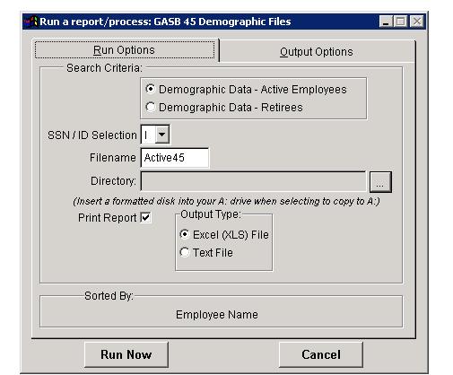 GENERATING GASB 45 REPORTS/FILES INS > GASB 45 DEMOGRAPHIC FILES ACTIVE EMPLOYEES OR RETIREES Select EITHER: Demographic Data-Active Employees OR Demographic Data-Retirees: to determine which