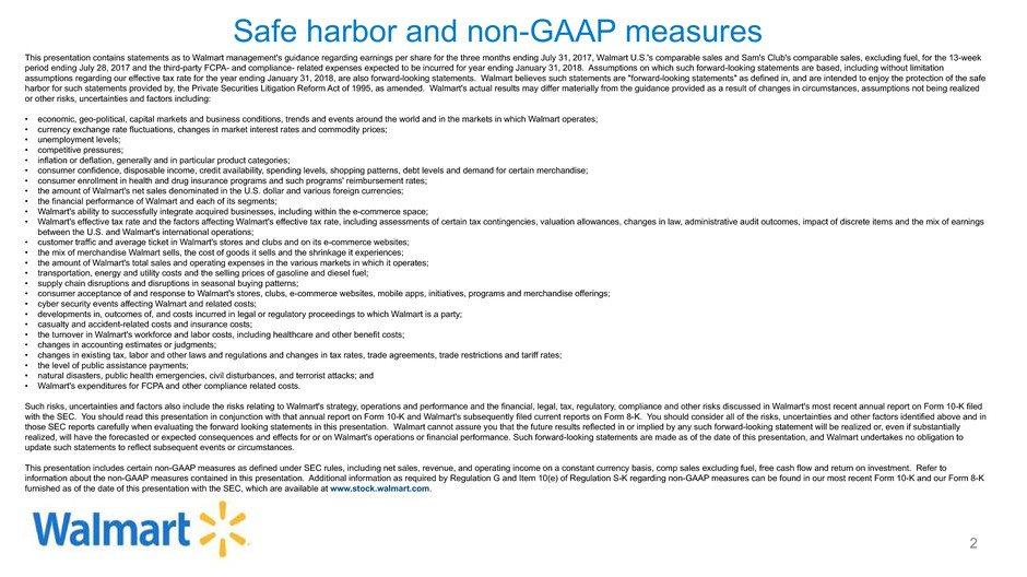 Safe harbor and non-gaap measures This presentation contains statements as to Walmart management's guidance regarding earnings per share for the three months ending July 31, 2017, Walmart U.S.'s