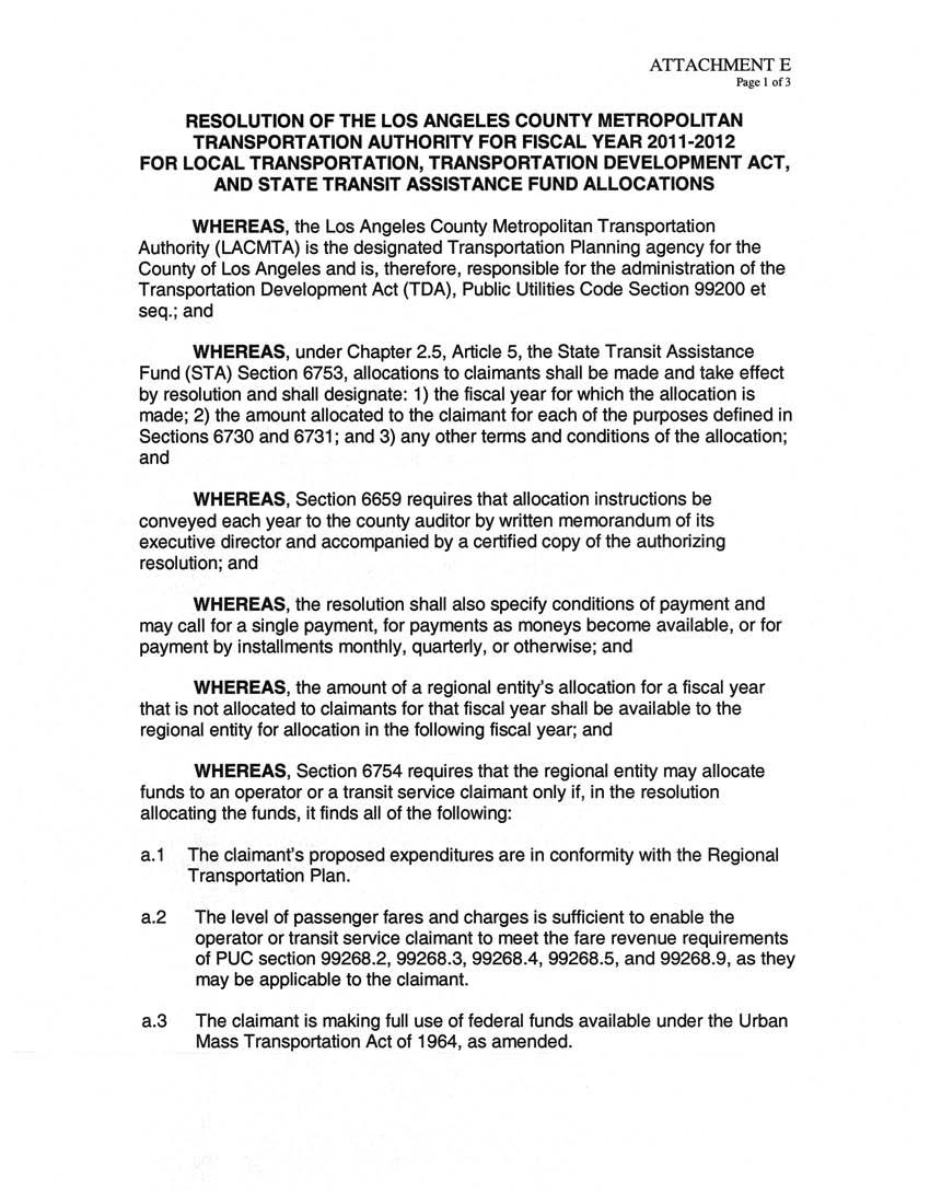 ATTACHMENT E Page 1 of 3 RESOLUTION OF THE LOS ANGELES COUNTY METROPOLITAN TRANSPORTATION AUTHORITY FOR FISCAL YEAR 201 1-201 2 FOR LOCAL TRANSPORTATION, TRANSPORTATION DEVELOPMENT ACT, AND STATE