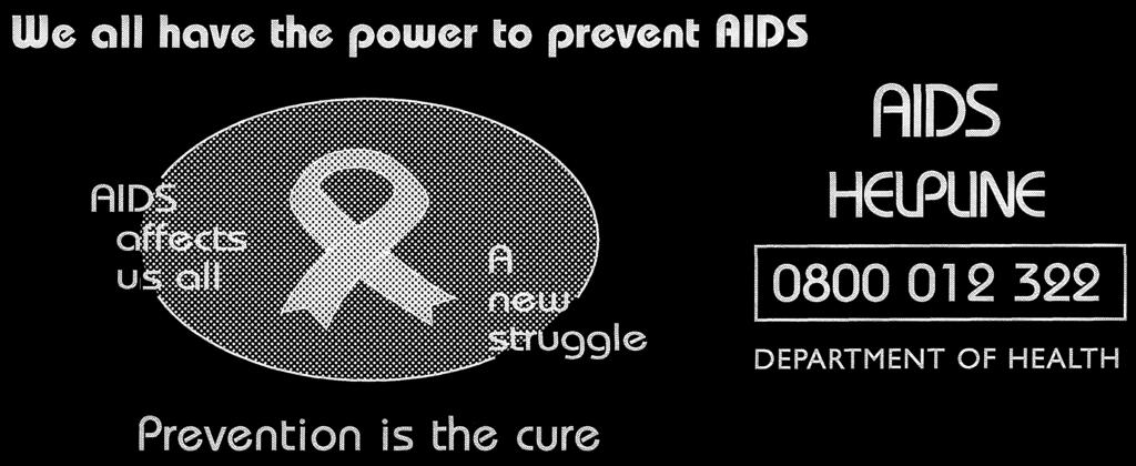 4 We all hove the power to prevent RIDS AIDS HELPUNE 0800 0 DEPARTMENT OF HEALTH Prevention is the cure N.B.