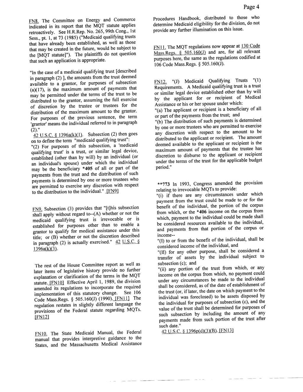 Page 4 FN8. The Committee on Energy and Commerce indicated in its report that the MQT statute applies retroactively. See H.R.Rep. No. 265, 99th Cong., 1 st Sess., pt.