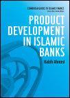 Islamic Banking Bulletin Jan - Mar 2011 Book Review: Product Development in Islamic Banks Habib Ahmed Series: Edinburgh Guides to Islamic Finance Series Editor: Rodney Wilson ISBN: 978-0-7486-3952-6