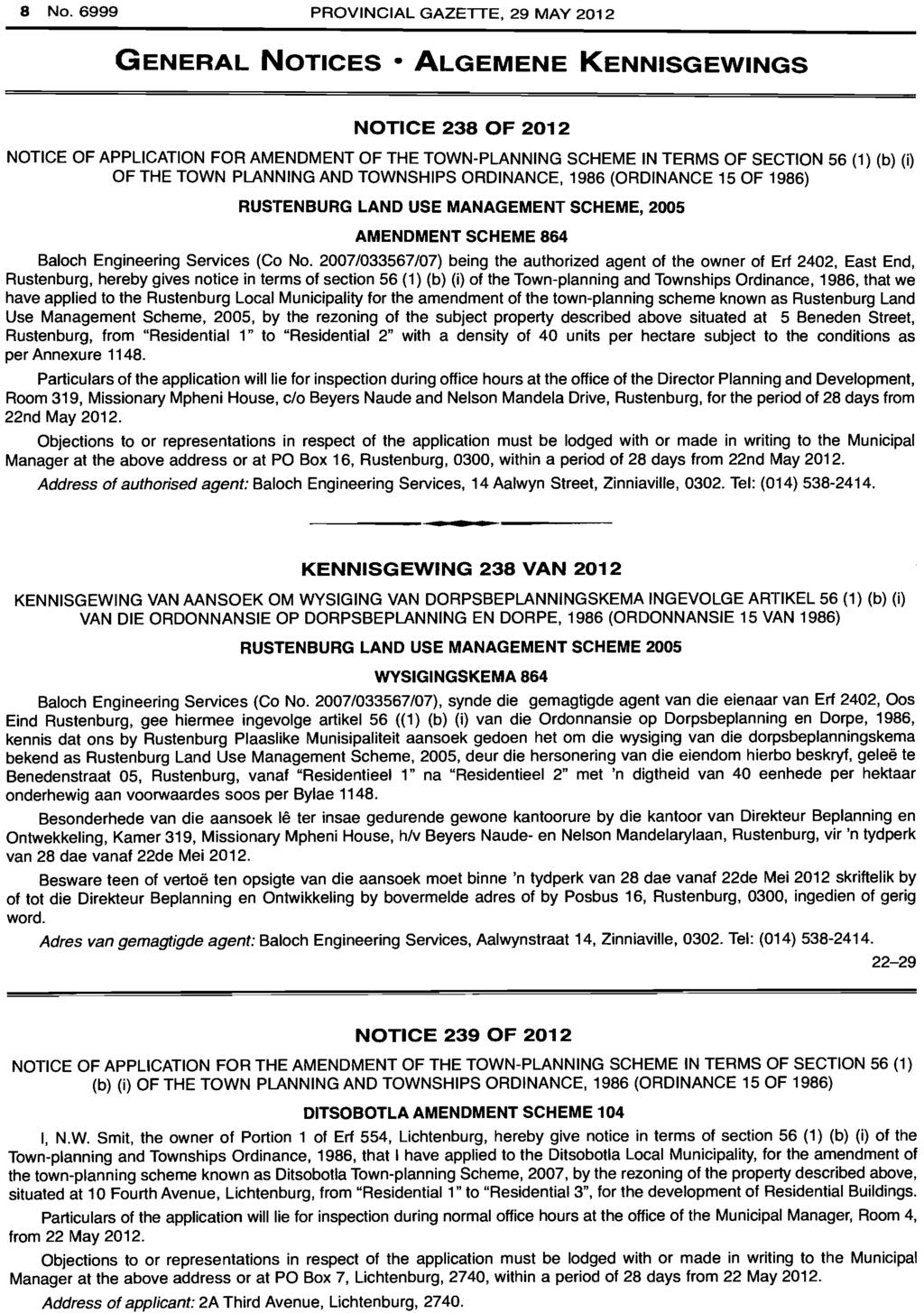 8 NO. PROVINCIAL GAZETTE, 29 MAY 2012 GENERAL NOTICES ALGEMENE KENNISGEWINGS NOTICE 238 OF 2012 NOTICE OF APPLICATION FOR AMENDMENT OF THE TOWN-PLANNING SCHEME IN TERMS OF SECTION 56 (1) (b) (i) OF
