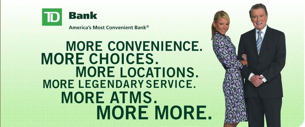 TD Bank America s Most Convenient Bank Rebranding marks a a significant milestone 13 Product Launches New: Retail and Business Banking money-in and