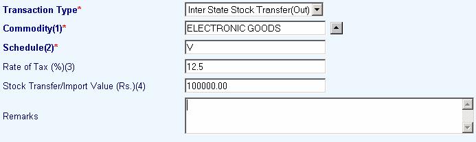17 1 Transaction Type Select from the options 1) Interstate Stock Transfer (Out) 2) Local Stock Transfer (Out) 2 Commodity(1) Select commodity from the list 3 Schedule(2) Automatically shown while
