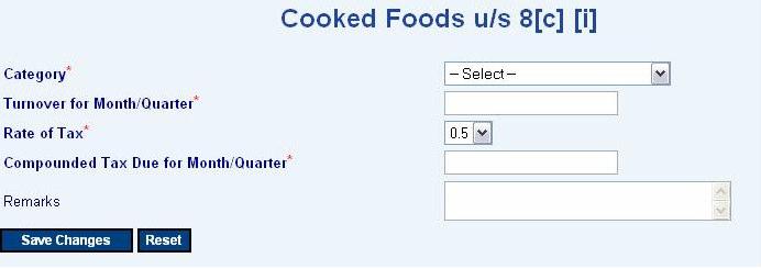 77 8. Enter Section Cooked Food Turnover Details (Section D) In Form 10D D. Cooked Food u/s 8[c][i] Category 1. Cooked Food and Beverages 2.Other Goods Turnover for the Month /Quarter in Rs.