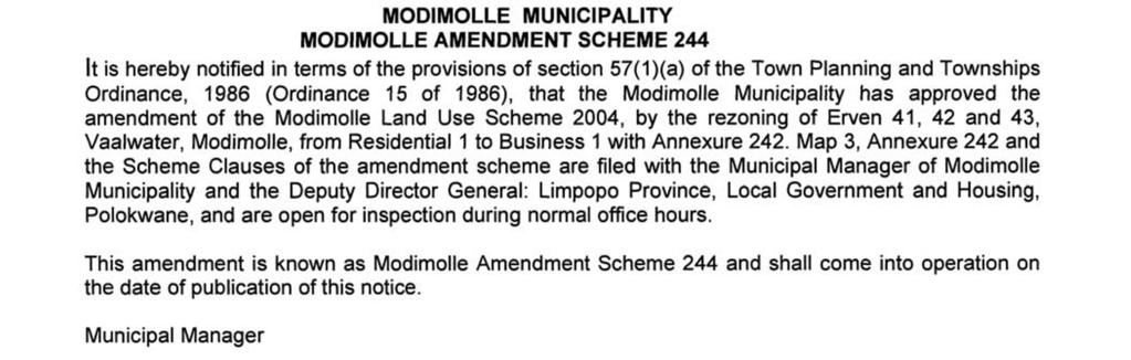 This amendment is known as Bela Bela Amendment Scheme 67/08 and shall come into operation on the date of publication of this notice GENERAL NOTICE 57 OF 2014 BELA BELA AMENDMENT SCHEME 68/08 it is
