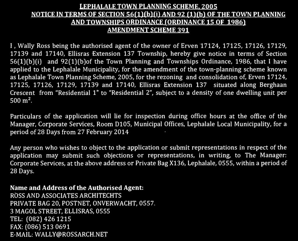 owner of Erven 17124, 17125, 17126, 17129, 17139 and 17140, Ellisras Extension 137 Township, hereby give notice in terms of Section 56(1)(b)(i) and 92(1)(b)of the Town Planning and Townships