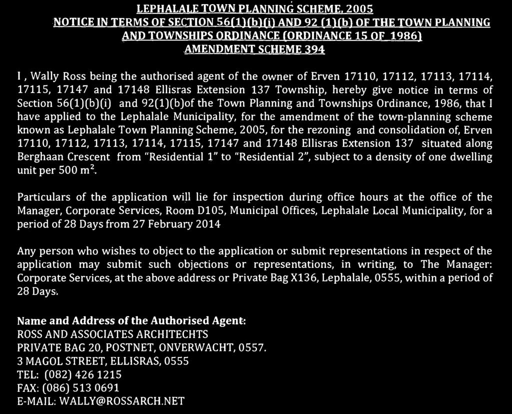 owner of Erven 17110, 17112, 17113, 17114, 17115, 17147 and 17148 Ellisras Extension 137 Township, hereby give notice in terms of Section 56(1)(b)(i) and 92(1)(b)of the Town Planning and Townships