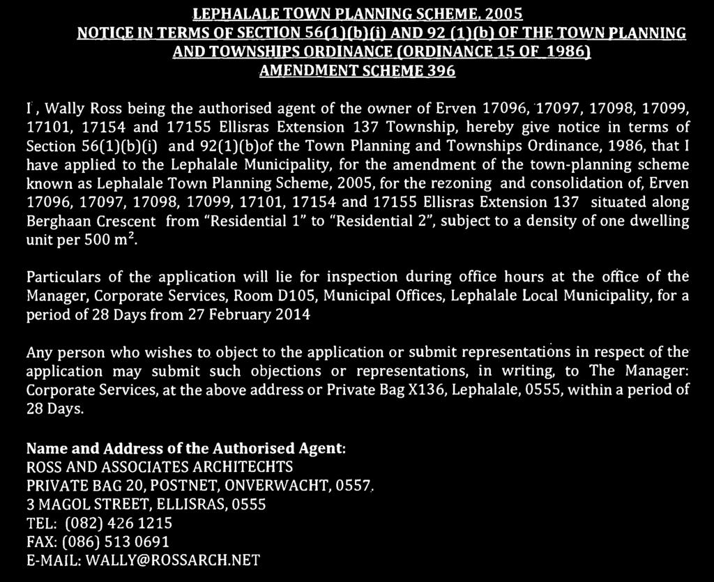 owner of Erven 17096, 17097, 17098, 17099, 17101, 17154 and 17155 Ellisras Extension 137 Township, hereby give notice in terms of Section 56(1)(b)(i) and 92(1)(b)of the Town Planning and Townships