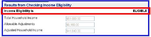 INCOME ELIGIBILITY 19. Results from Checking Income Eligibility will appear.