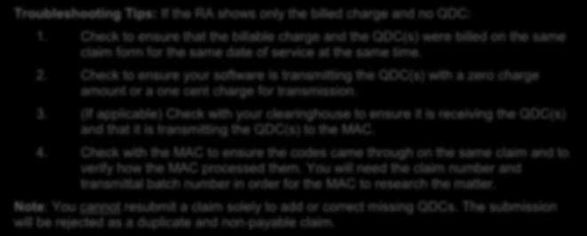 Each QDC line-item will be listed with the N620 denial remark code. Troubleshooting Tips: If the RA shows only the billed charge and no QDC: 1.