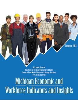 Michigan Economic and Workforce Indicators and Insights This biannual report tracks Michigan labor market and economic trends on a series of indicators related to the workforce, knowledge-based jobs,