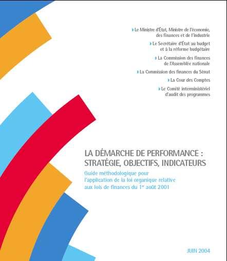 shared reference Le guide méthodologique La démarche de performance : stratégie, objectifs, indicateurs Guide méthodologique pour l application de la loi organique