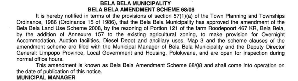 Map 3 and the scheme clauses of the amendment scheme are filed with the Municipal Manager of Bela Bela Municipality and the Deputy Director General: Limpopo Province, Local Government and Housing.
