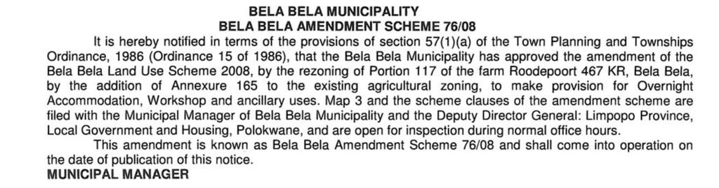Map 3 and the scheme clauses of the amendment scheme are filed with the Municipal Manager of Bela Bela Municipality and the Deputy Director General: Limpopo Province, Local Government and Housing,