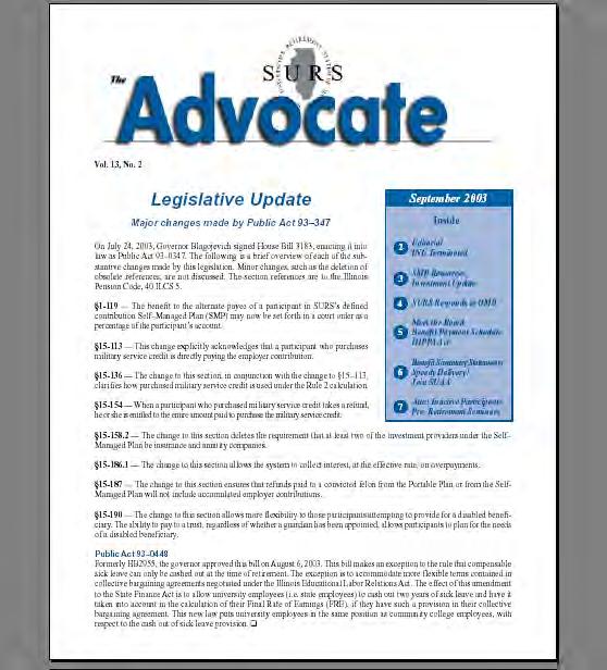 The Advocate This informative newsletter provides timely information to all members whether active, inactive, or retired.