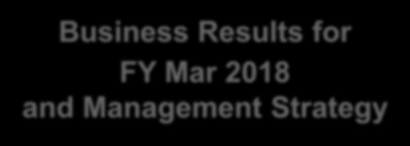 Business Results for FY Mar 2018 and