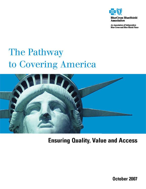 Pathway to Covering America Encourage Research on What Works Change Incentives to Promote Better Care