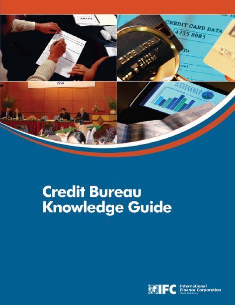 IFC Credit Bureau Knowledge Guide Thank you! Questions? Tlythgoe@ifc.